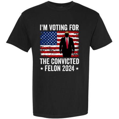 i am Voting For The Convicted Felon 2024 Garment-Dyed Heavyweight T-Shirt