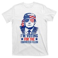 IM Voting For The Convicted Funny Trump 2024 Felon T-Shirt