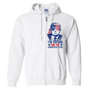 IM Voting For The Convicted Funny Trump 2024 Felon Full Zip Hoodie