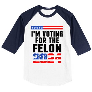 IM Voting For The Felon 2024 Donald J Trump Baseball Sleeve Shirt