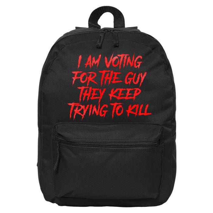 IM Voting For The Guy They Keep Trying To Kill 16 in Basic Backpack