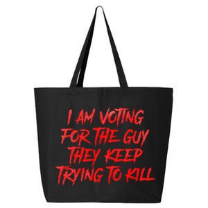 IM Voting For The Guy They Keep Trying To Kill 25L Jumbo Tote