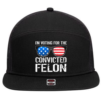 IM Voting For The Convicted Felon Pro Trump 2024 7 Panel Mesh Trucker Snapback Hat