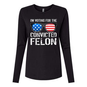 IM Voting For The Convicted Felon Pro Trump 2024 Womens Cotton Relaxed Long Sleeve T-Shirt