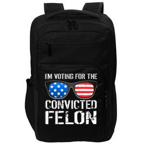 IM Voting For The Convicted Felon Pro Trump 2024 Impact Tech Backpack