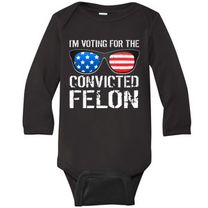 IM Voting For The Convicted Felon Pro Trump 2024 Baby Long Sleeve Bodysuit