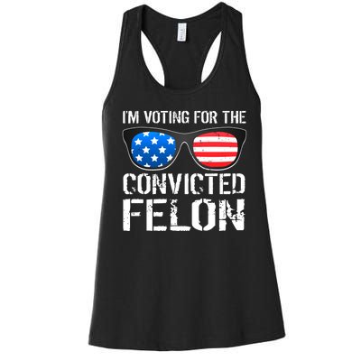 IM Voting For The Convicted Felon Pro Trump 2024 Women's Racerback Tank