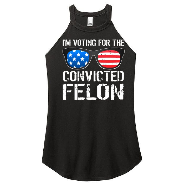 IM Voting For The Convicted Felon Pro Trump 2024 Women's Perfect Tri Rocker Tank