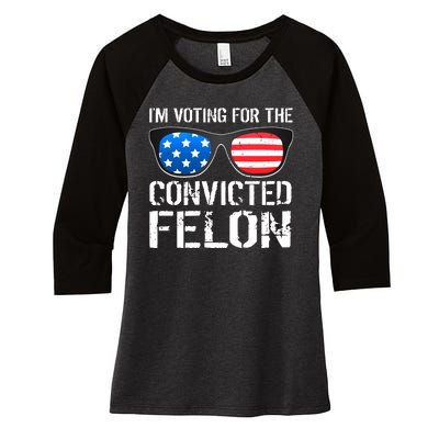 IM Voting For The Convicted Felon Pro Trump 2024 Women's Tri-Blend 3/4-Sleeve Raglan Shirt