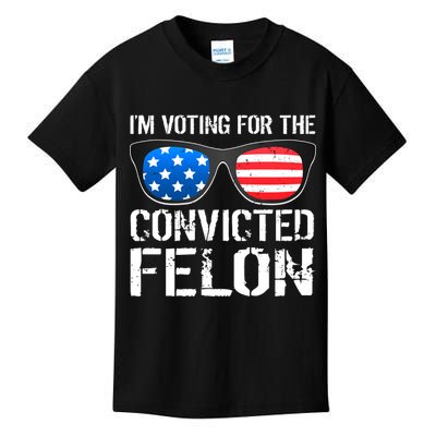 IM Voting For The Convicted Felon Pro Trump 2024 Kids T-Shirt