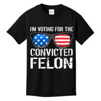 IM Voting For The Convicted Felon Pro Trump 2024 Kids T-Shirt