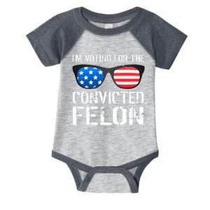 IM Voting For The Convicted Felon Pro Trump 2024 Infant Baby Jersey Bodysuit