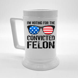 IM Voting For The Convicted Felon Pro Trump 2024 Beer Stein