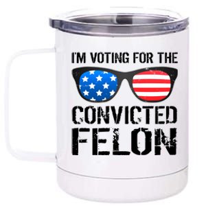 IM Voting For The Convicted Felon Pro Trump 2024 12 oz Stainless Steel Tumbler Cup