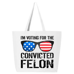 IM Voting For The Convicted Felon Pro Trump 2024 25L Jumbo Tote