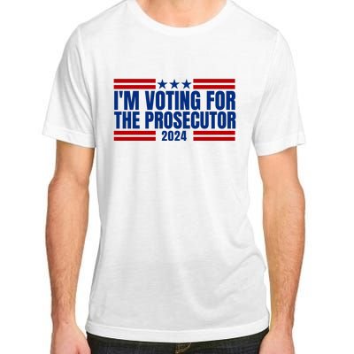 Im Voting For The Prosecutor 2024 Election Adult ChromaSoft Performance T-Shirt