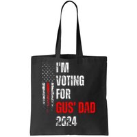 IM Voting For Gus Dad Vote Harris Walz 2024 Pres And Vice Tote Bag