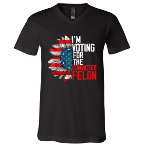 IM Voting For The Convicted Felon Funny Pro Trump 2024 V-Neck T-Shirt