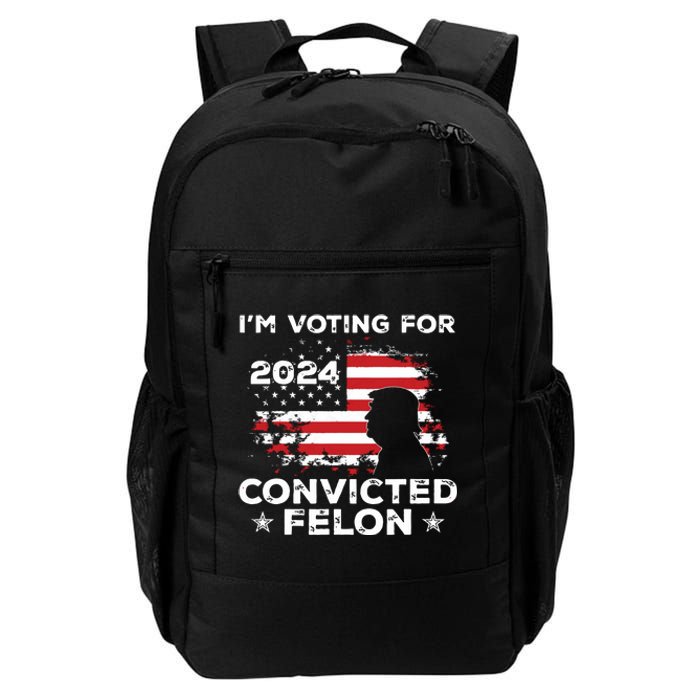 Im Voting For A Felon In 2024 Us Flag Convicted Felon Daily Commute Backpack