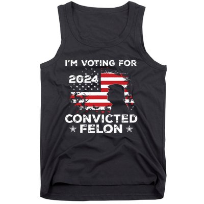 Im Voting For A Felon In 2024 Us Flag Convicted Felon Tank Top