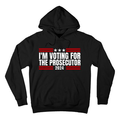 Im Voting For The Prosecutor 2024 Election Hoodie