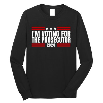 Im Voting For The Prosecutor 2024 Election Long Sleeve Shirt