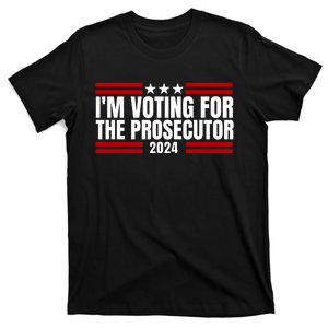 Im Voting For The Prosecutor 2024 Election T-Shirt