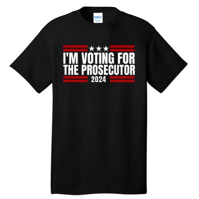 Im Voting For The Prosecutor 2024 Election Tall T-Shirt