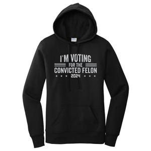 Im Voting For A Felon In 2024 Women's Pullover Hoodie