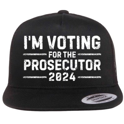 Im Voting For The Prosecutor 2024 Election Flat Bill Trucker Hat