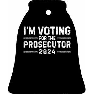 Im Voting For The Prosecutor 2024 Election Ceramic Bell Ornament