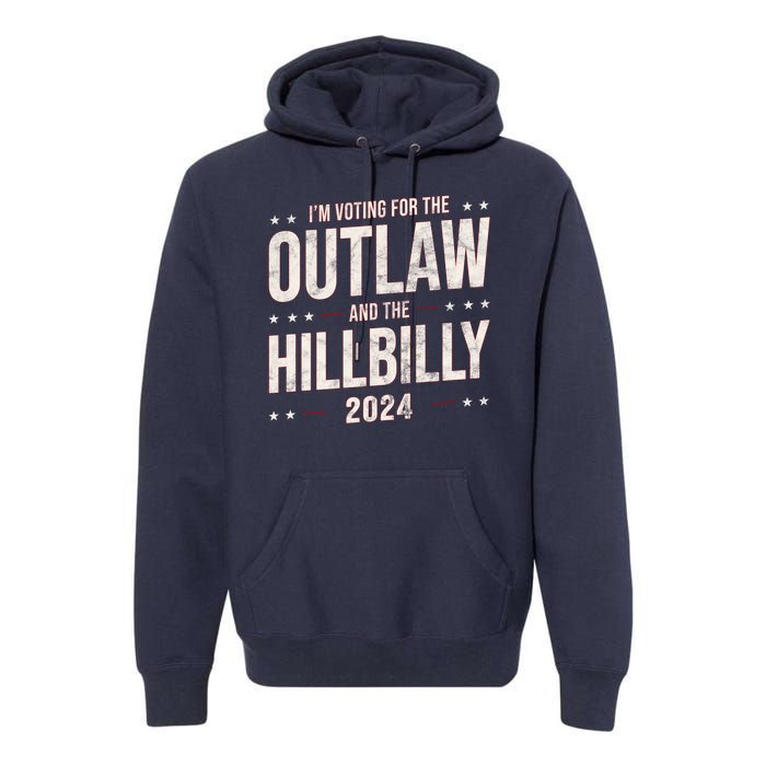 Im Voting For The Outlaw And The Hillbilly 2024 Premium Hoodie