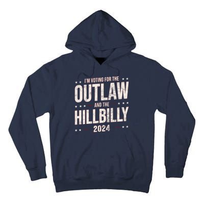 Im Voting For The Outlaw And The Hillbilly 2024 Tall Hoodie