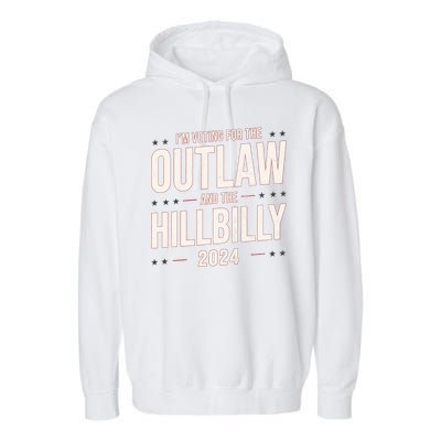 Im Voting For The Outlaw And The Hillbilly 2024 Garment-Dyed Fleece Hoodie