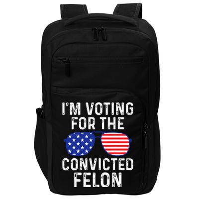 IM Voting For A Felon In 2024 Us Flag Impact Tech Backpack