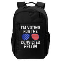 IM Voting For A Felon In 2024 Us Flag Daily Commute Backpack