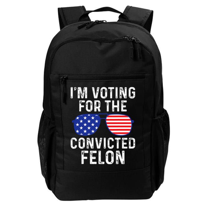 IM Voting For A Felon In 2024 Us Flag Daily Commute Backpack