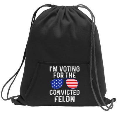 IM Voting For A Felon In 2024 Us Flag Sweatshirt Cinch Pack Bag