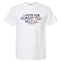 IM Vote For Convicted Felon Trump 2024 Garment-Dyed Heavyweight T-Shirt