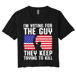 IM Voting For The Guy They Keep Trying To Kill Women's Crop Top Tee