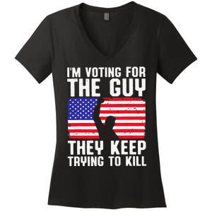 IM Voting For The Guy They Keep Trying To Kill Women's V-Neck T-Shirt