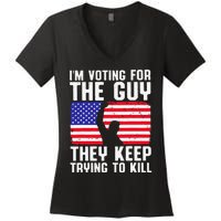 IM Voting For The Guy They Keep Trying To Kill Women's V-Neck T-Shirt