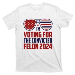 IM Voting For A Felon In 2024 Us Flag Sunglasses T-Shirt