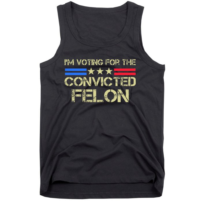 IM Voting For The Convicted Fellon 2024 Us Flag Tank Top