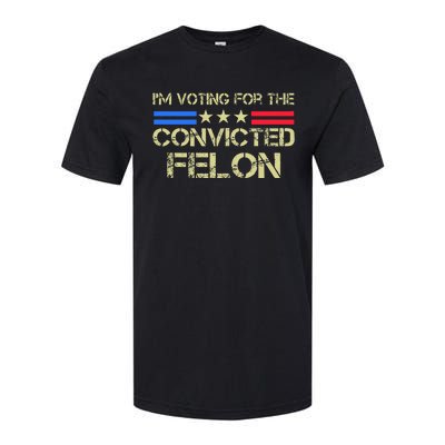 IM Voting For The Convicted Fellon 2024 Us Flag Softstyle CVC T-Shirt