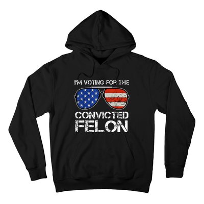 IM Voting For The Convicted Fellon 2024 Us Flag Hoodie