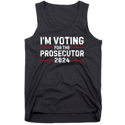 Im Voting For The Prosecutor 2024 Election Tank Top