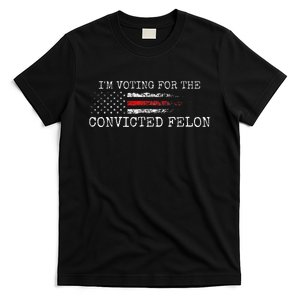 IM Voting For The Convicted Fellon American Flag T-Shirt