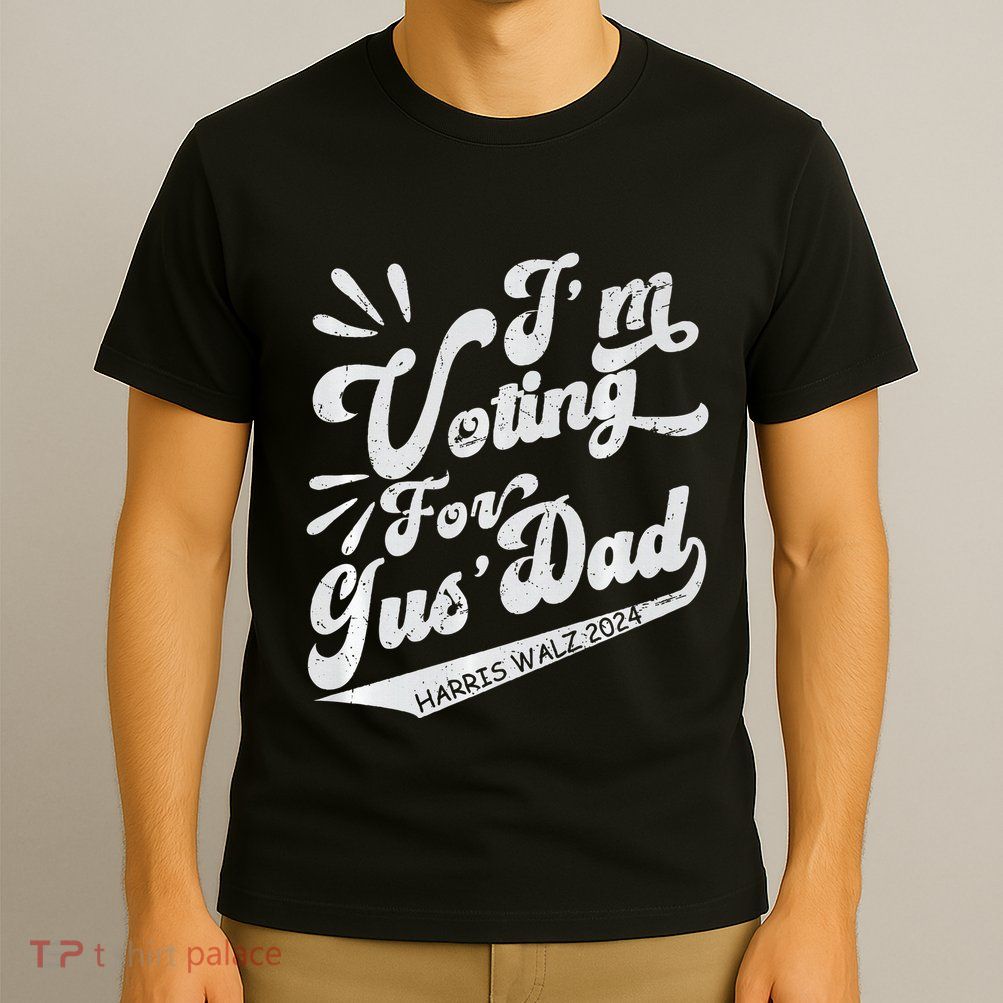 IM Voting For Gus Dad Vote Kamala Harris Walz Waltz 2024 Premium T-Shirt