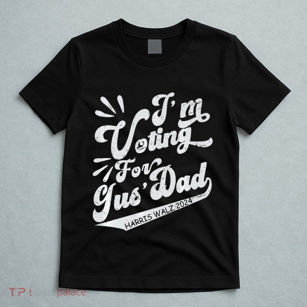 IM Voting For Gus Dad Vote Kamala Harris Walz Waltz 2024 Premium T-Shirt